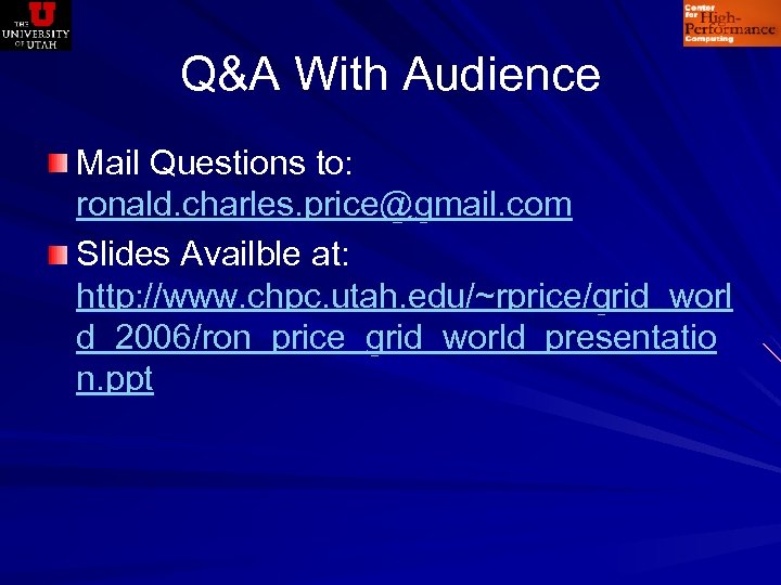 Q&A With Audience Mail Questions to: ronald. charles. price@gmail. com Slides Availble at: http: