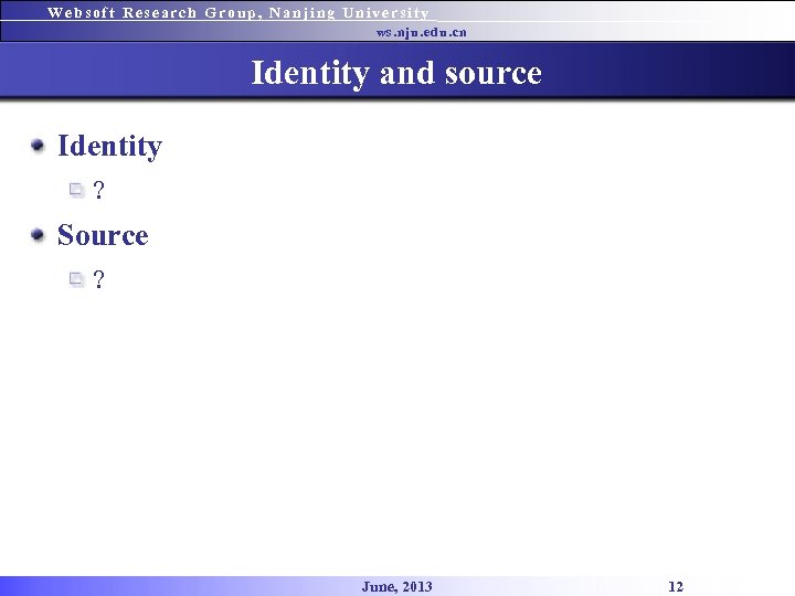 Websoft Research Group, Nanjing University ws. nju. edu. cn Identity and source Identity ?