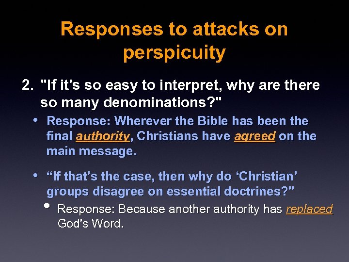 Responses to attacks on perspicuity 2. "If it's so easy to interpret, why are