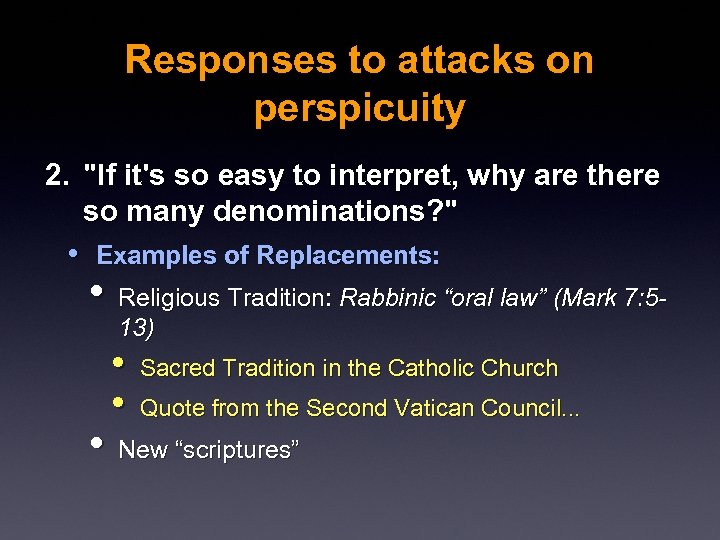 Responses to attacks on perspicuity 2. "If it's so easy to interpret, why are