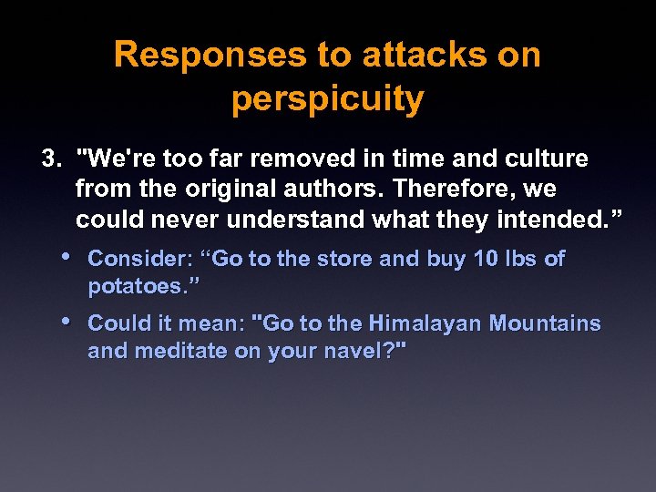 Responses to attacks on perspicuity 3. "We're too far removed in time and culture