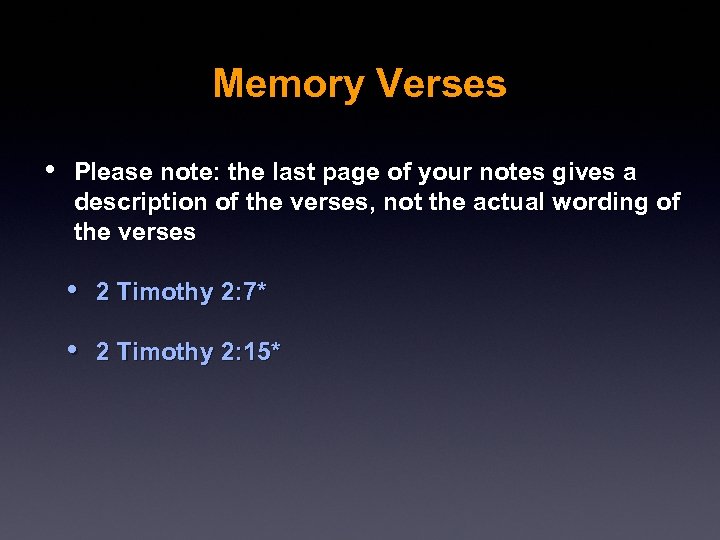 Memory Verses • Please note: the last page of your notes gives a description