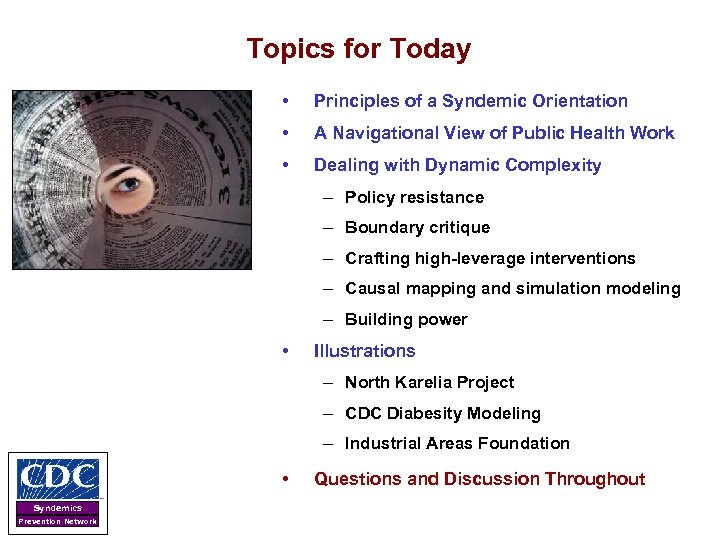 Topics for Today • Principles of a Syndemic Orientation • A Navigational View of