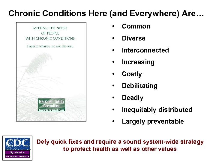 Chronic Conditions Here (and Everywhere) Are… • • Interconnected • Increasing • Costly •