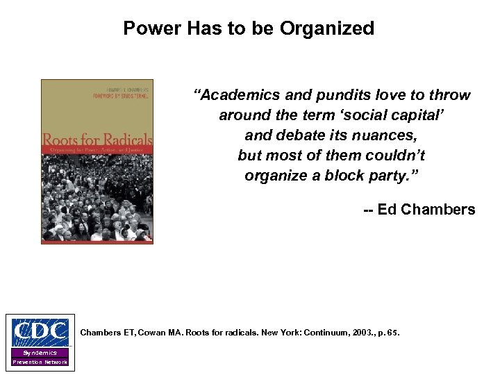 Power Has to be Organized “Academics and pundits love to throw around the term