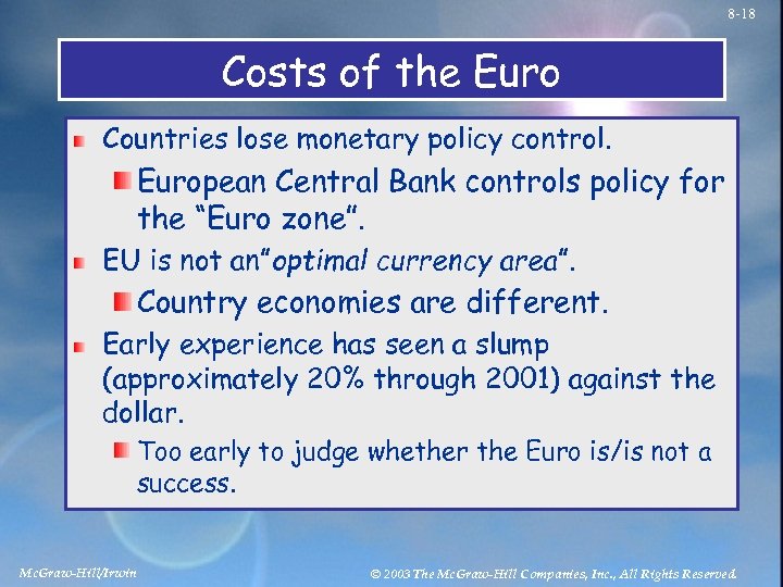 8 -18 Costs of the Euro Countries lose monetary policy control. European Central Bank
