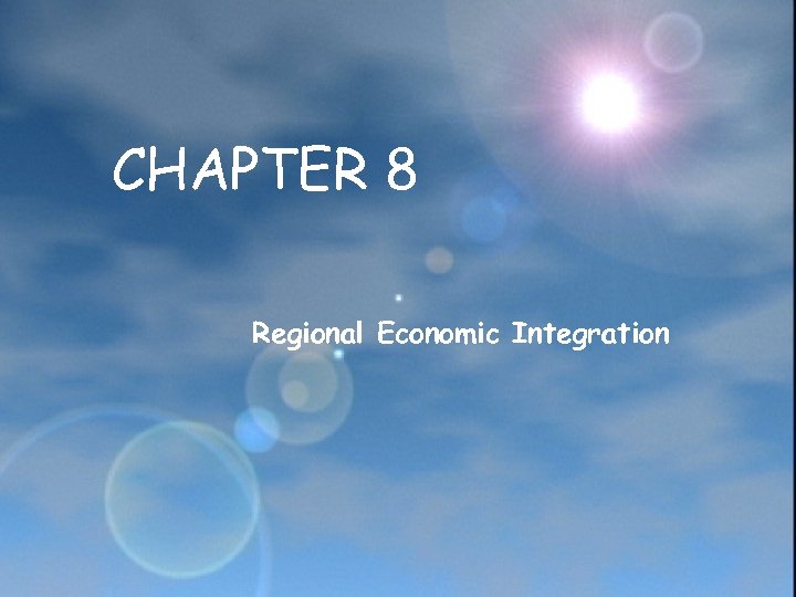 CHAPTER 8 Regional Economic Integration 
