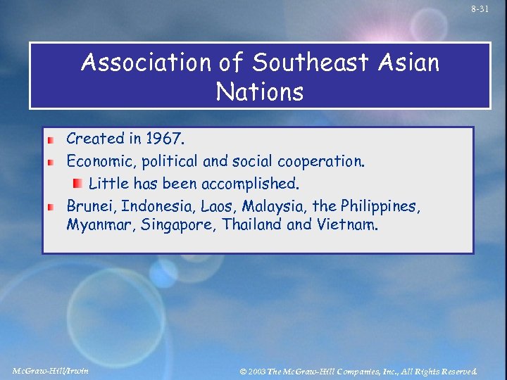 8 -31 Association of Southeast Asian Nations Created in 1967. Economic, political and social