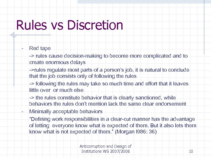 Rules vs Discretion - Red tape - -> rules cause decision-making to become more