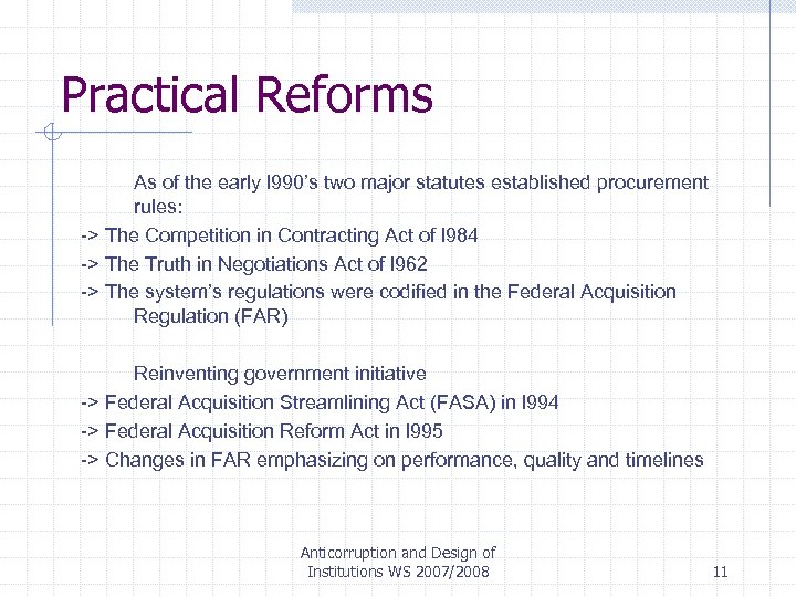 Practical Reforms As of the early l 990’s two major statutes established procurement rules: