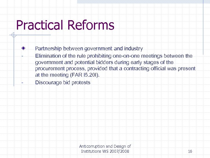 Practical Reforms - - Partnership between government and industry Elimination of the rule prohibiting