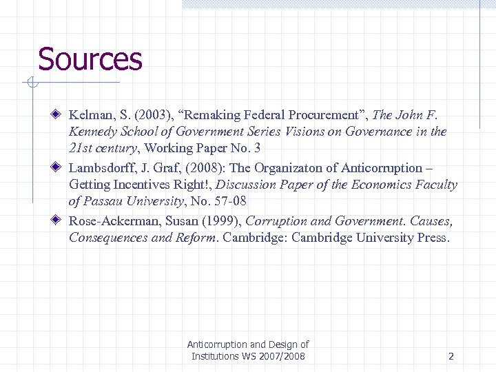 Sources Kelman, S. (2003), “Remaking Federal Procurement”, The John F. Kennedy School of Government