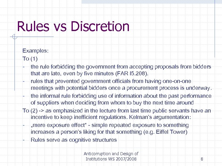 Rules vs Discretion Examples: To (1) - the rule forbidding the government from accepting