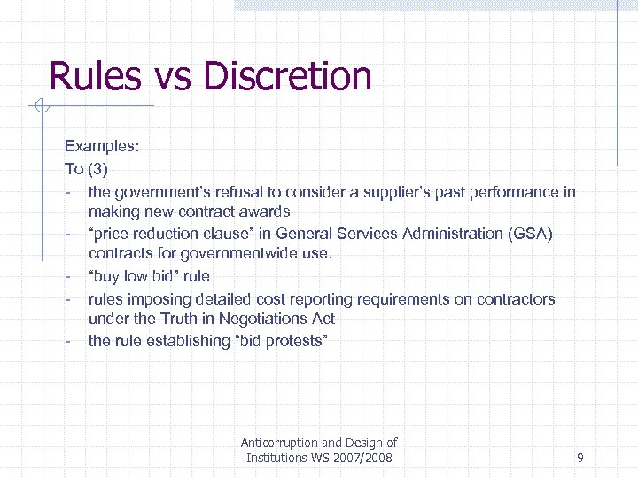 Rules vs Discretion Examples: To (3) - the government’s refusal to consider a supplier’s