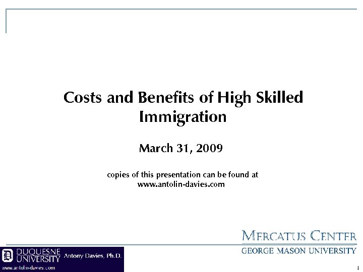 Costs and Benefits of High Skilled Immigration March 31, 2009 copies of this presentation