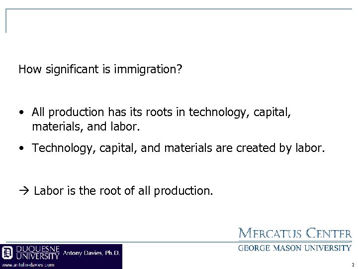 How significant is immigration? • All production has its roots in technology, capital, materials,