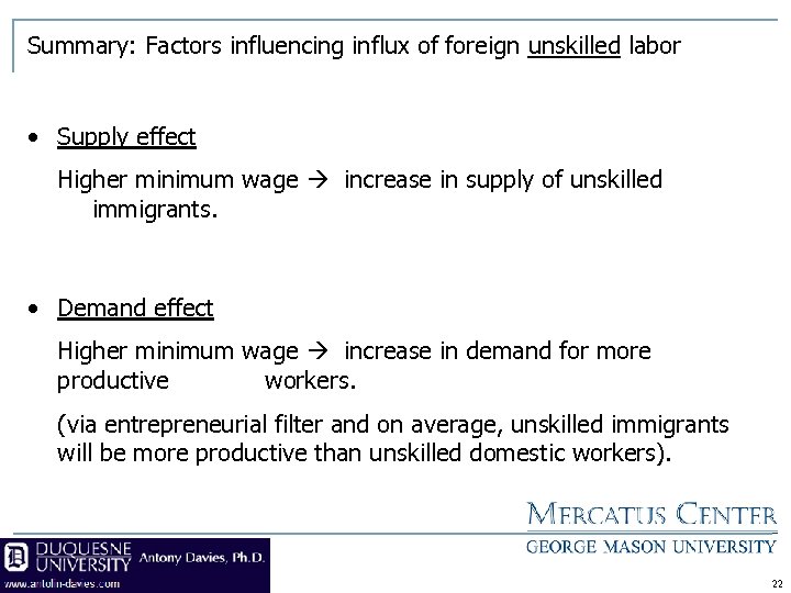 Summary: Factors influencing influx of foreign unskilled labor • Supply effect Higher minimum wage