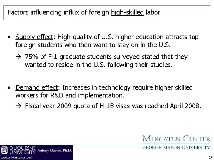Factors influencing influx of foreign high-skilled labor • Supply effect: High quality of U.