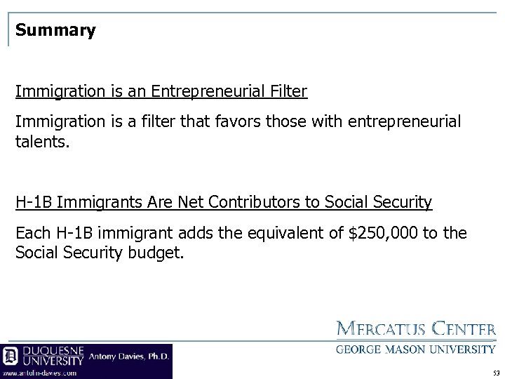 Summary Immigration is an Entrepreneurial Filter Immigration is a filter that favors those with
