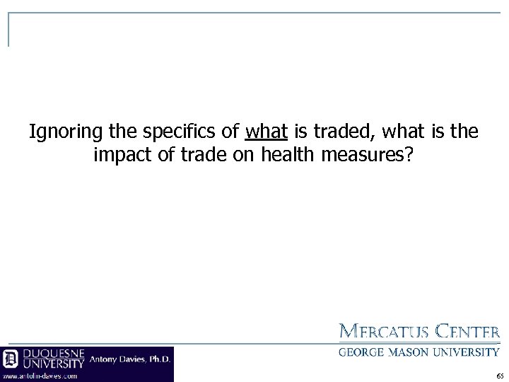 Ignoring the specifics of what is traded, what is the impact of trade on