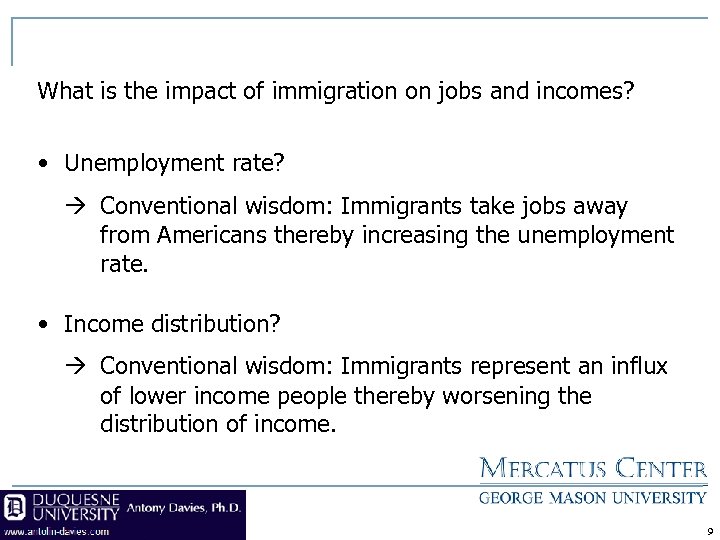 What is the impact of immigration on jobs and incomes? • Unemployment rate? Conventional