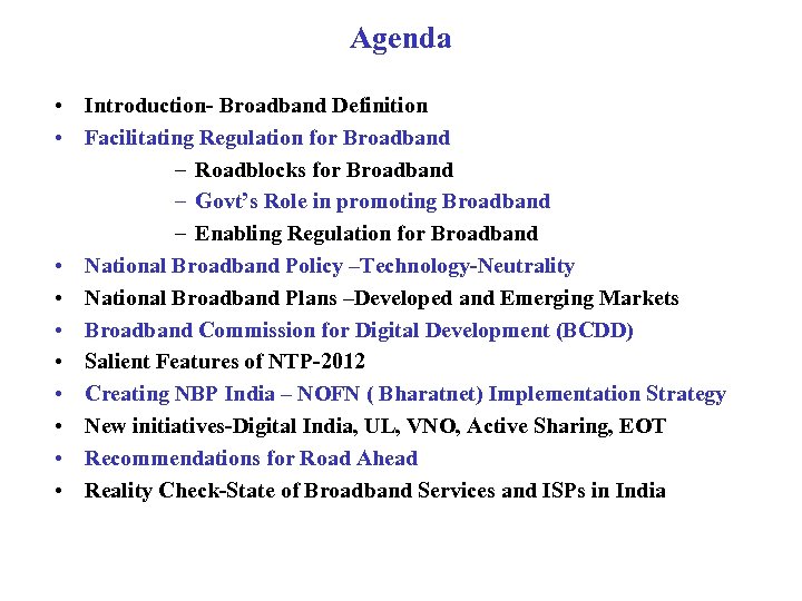 Agenda • Introduction- Broadband Definition • Facilitating Regulation for Broadband – Roadblocks for Broadband