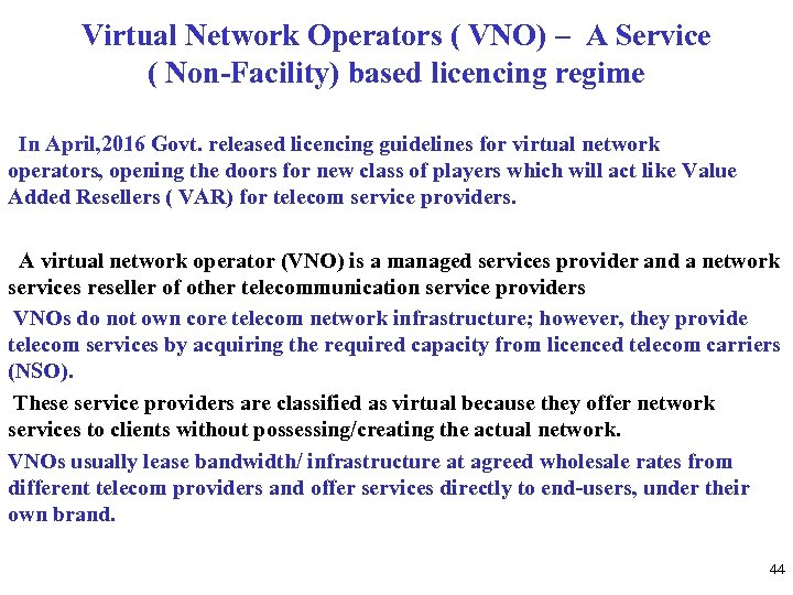 Virtual Network Operators ( VNO) – A Service ( Non-Facility) based licencing regime In