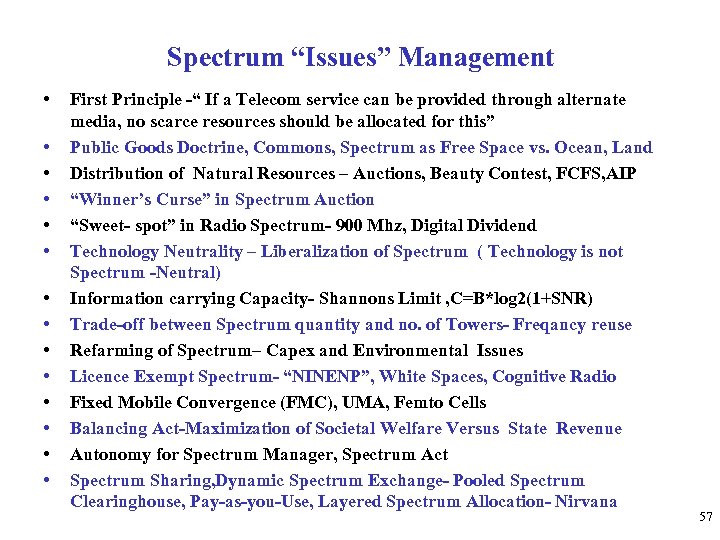 Spectrum “Issues” Management • • • • First Principle -“ If a Telecom service