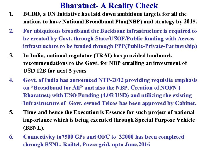 Bharatnet- A Reality Check 1. BCDD, a UN Initiative has laid down ambitious targets