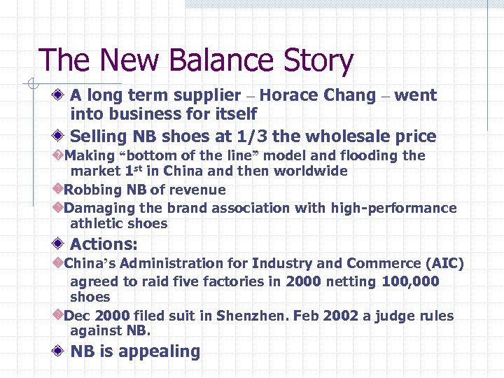The New Balance Story A long term supplier – Horace Chang – went into