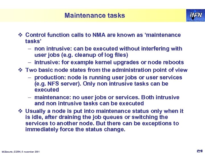 Maintenance tasks v Control function calls to NMA are known as ‘maintenance tasks’ –