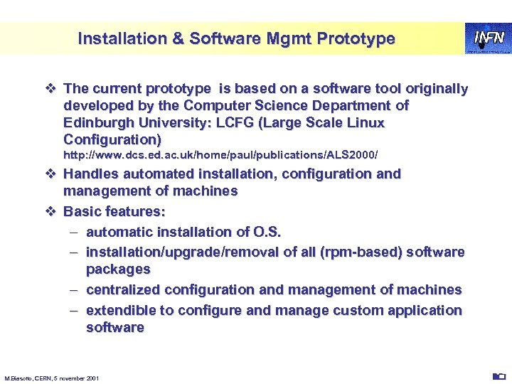 Installation & Software Mgmt Prototype v The current prototype is based on a software