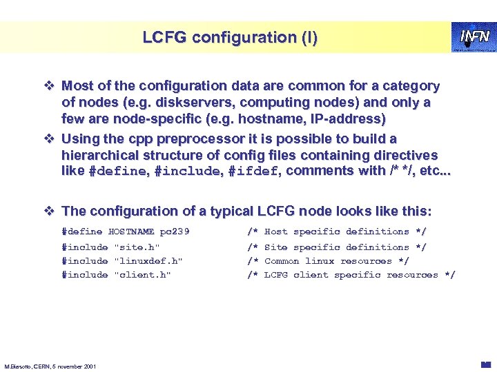 LCFG configuration (I) v Most of the configuration data are common for a category