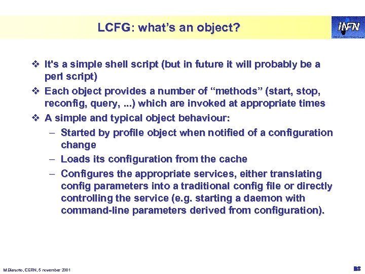 LCFG: what’s an object? v It's a simple shell script (but in future it