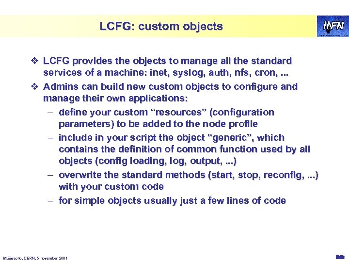 LCFG: custom objects v LCFG provides the objects to manage all the standard services