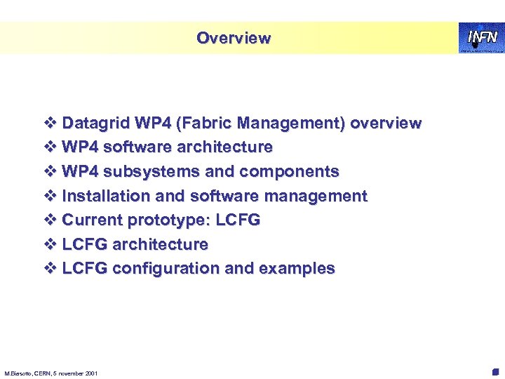 Overview v Datagrid WP 4 (Fabric Management) overview v WP 4 software architecture v