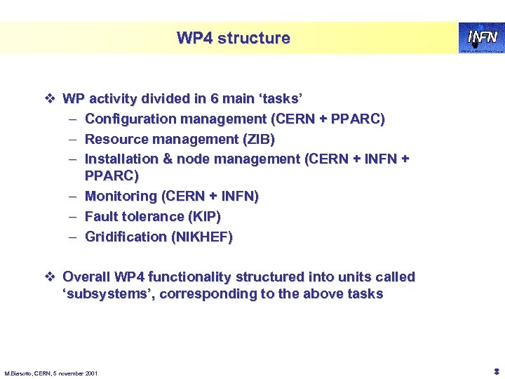 WP 4 structure v WP activity divided in 6 main ‘tasks’ – Configuration management
