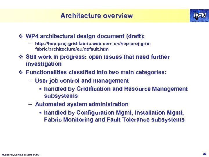 Architecture overview v WP 4 architectural design document (draft): – http: //hep-proj-grid-fabric. web. cern.