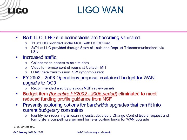 LIGO WAN • Both LLO, LHO site connections are becoming saturated: » T 1