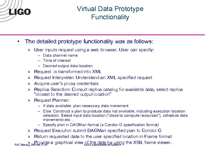 Virtual Data Prototype Functionality • The detailed prototype functionality was as follows: » User