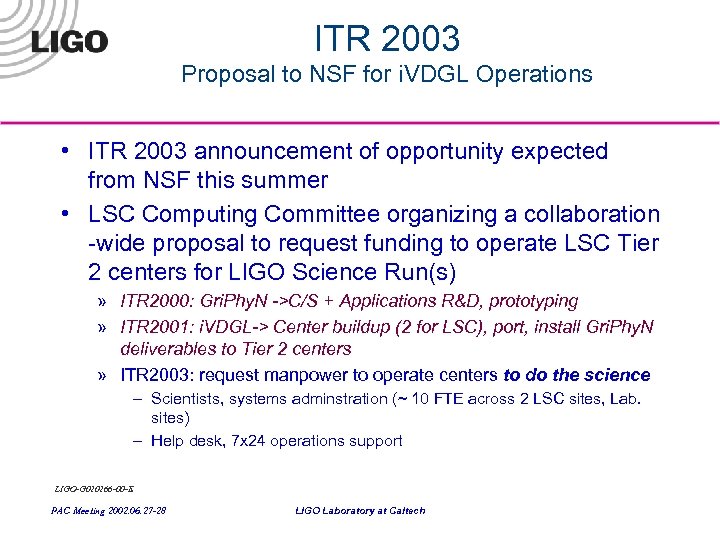 ITR 2003 Proposal to NSF for i. VDGL Operations • ITR 2003 announcement of