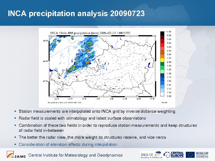 INCA precipitation analysis 20090723 § Station measurements are interpolated onto INCA grid by inverse