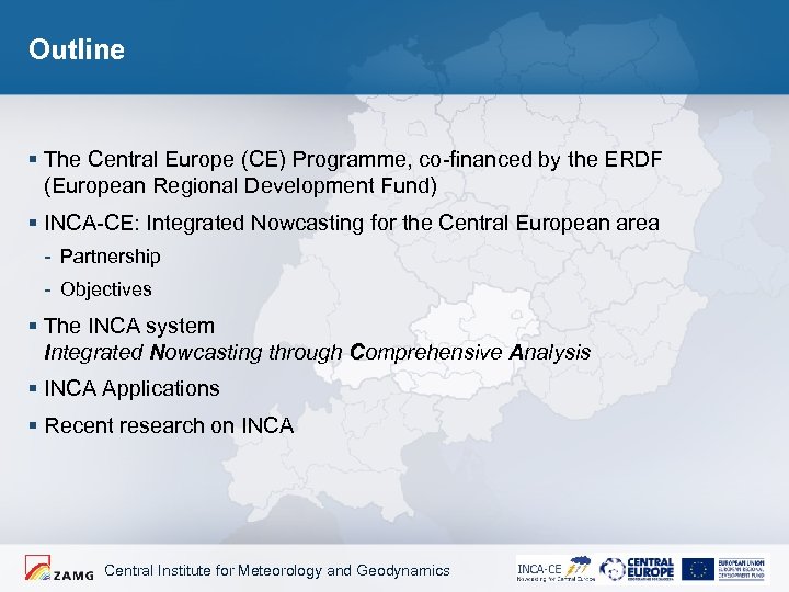 Outline § The Central Europe (CE) Programme, co-financed by the ERDF (European Regional Development