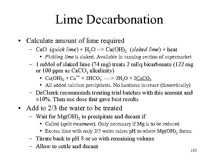 Lime Decarbonation • Calculate amount of lime required – Ca. O (quick lime) +