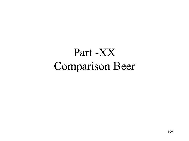 Part -XX Comparison Beer 109 
