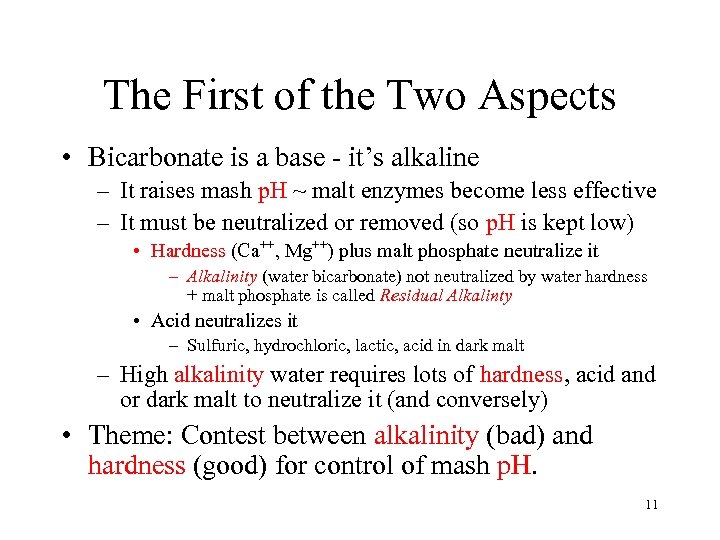 The First of the Two Aspects • Bicarbonate is a base - it’s alkaline