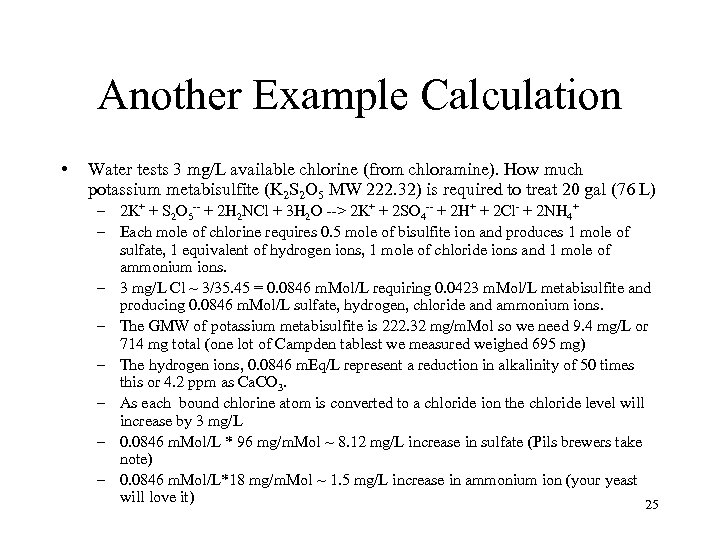 Another Example Calculation • Water tests 3 mg/L available chlorine (from chloramine). How much