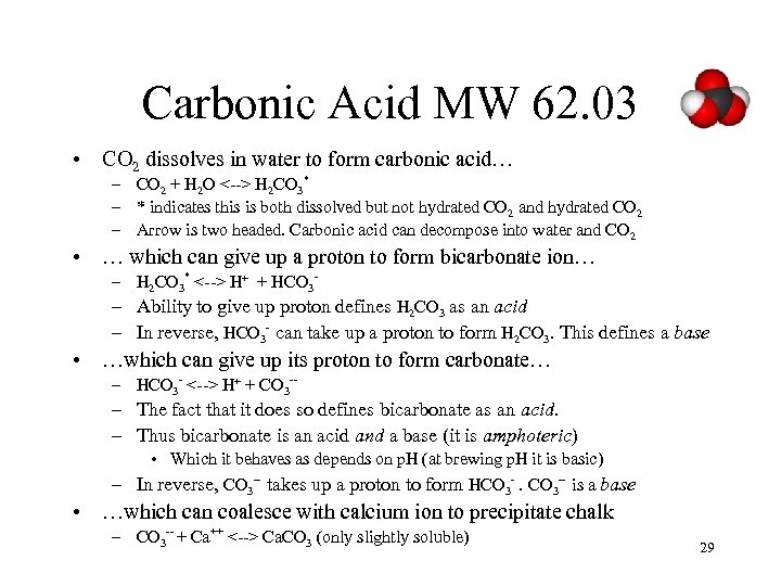 Carbonic Acid MW 62. 03 • CO 2 dissolves in water to form carbonic