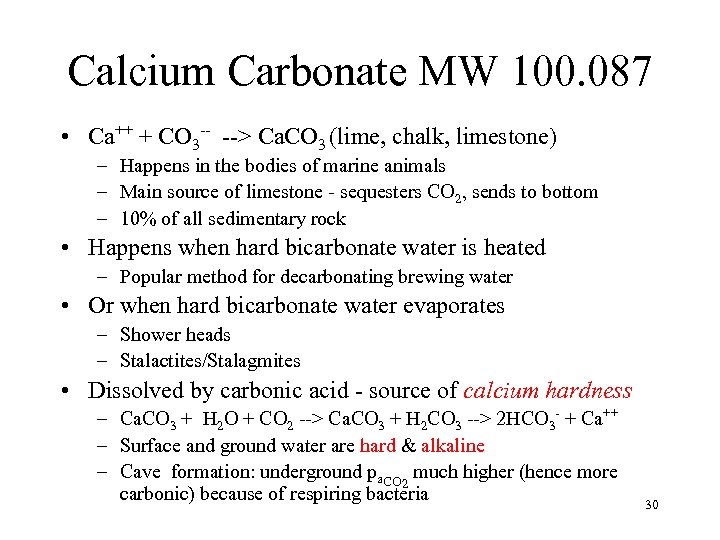 Calcium Carbonate MW 100. 087 • Ca++ + CO 3 -- --> Ca. CO