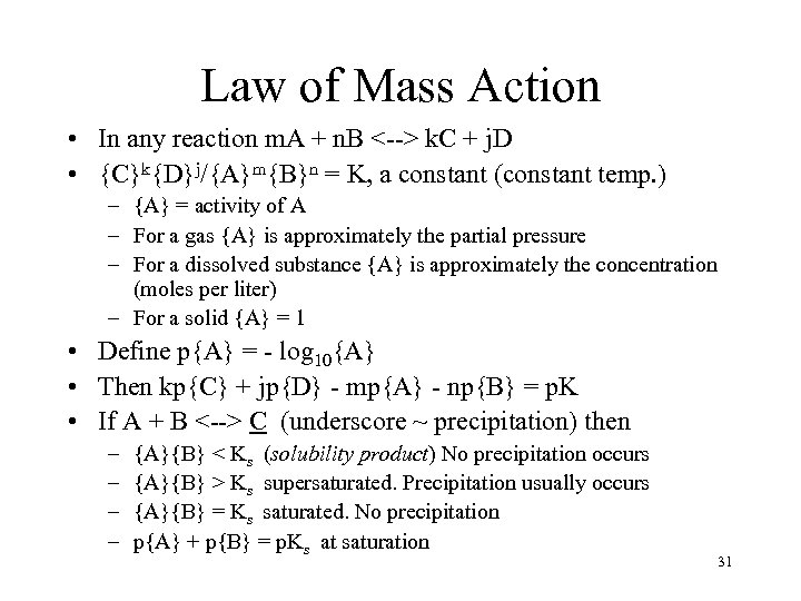 Law of Mass Action • In any reaction m. A + n. B <-->